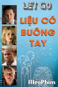 Liệu Có Buông Tay - Let Go (2011)