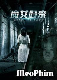 Ma nữ trở về - The Witch is Back (2018)