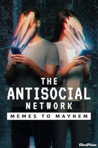 Mạng phản xã hội: Từ đùa cợt đến tin giả - The Antisocial Network: Memes to Mayhem (2024)