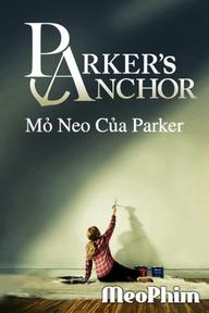 Mỏ Neo Của Parker - Parker's Anchor (2018)