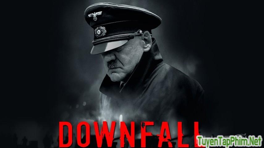 Xem phim Ngày Tàn Của Hitler / Đế chế sụp đổ Downfall / Der Untergang Vietsub