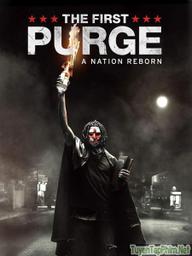 Ngày Thanh Trừng 4: Cuộc Thanh Trừng Đầu Tiên - The Purge 4: The First Purge (2018)