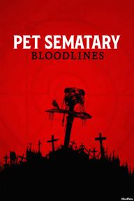 Nghĩa Địa Ma Quái: Huyết Thống - Pet Sematary: Bloodlines (2023)