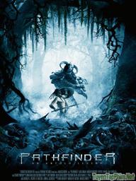 Người mở đường (Chiến binh dẫn đường) - Pathfinder (2007)