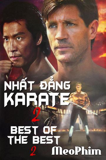 Nhất Đẳng Karate 2 - Best of The Best 2 (1993)