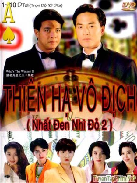 Nhất Đen Nhì Đỏ (Phần 2): Thiên Hạ Vô Địch - Who Is The Winner (Season 2) (1992)