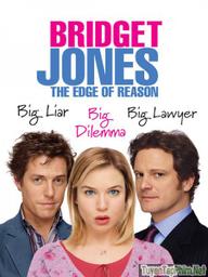 Nhật ký tiểu thư Jones 2: Bên lề lý luận - Bridget Jones: The Edge of Reason (2004)