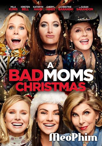Những bà mẹ ngoan: Giáng sinh - A Bad Moms Christmas (2017)