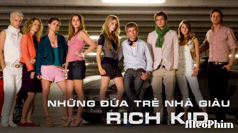Xem phim Những Đứa Trẻ Nhà Giàu Rich Kids Thuyết Minh