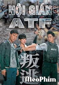 Nội gián ATF - 叛逃 (2014)