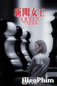 Nữ Hoàng Tin Tức - The Queen of News (2023)