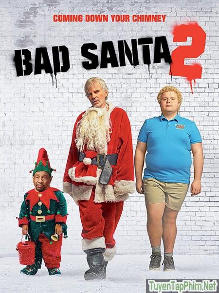 Ông Già Noel Xấu Tính 2 - Bad Santa 2 (2016)
