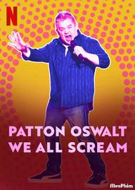 Patton Oswalt: Chúng ta cùng gào thét - Patton Oswalt: We All Scream (2022)