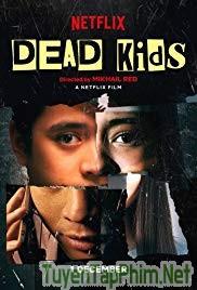 Phi vụ học đường - Dead Kids (2019)