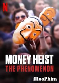 Phi vụ triệu đô: Một hiện tượng - Money Heist: The Phenomenon (2020)