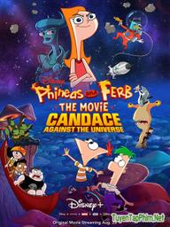 Phineas Và Ferb: Candace Chống Lại Cả Vũ Trụ - Phineas and Ferb the Movie: Candace Against the Universe (2020)