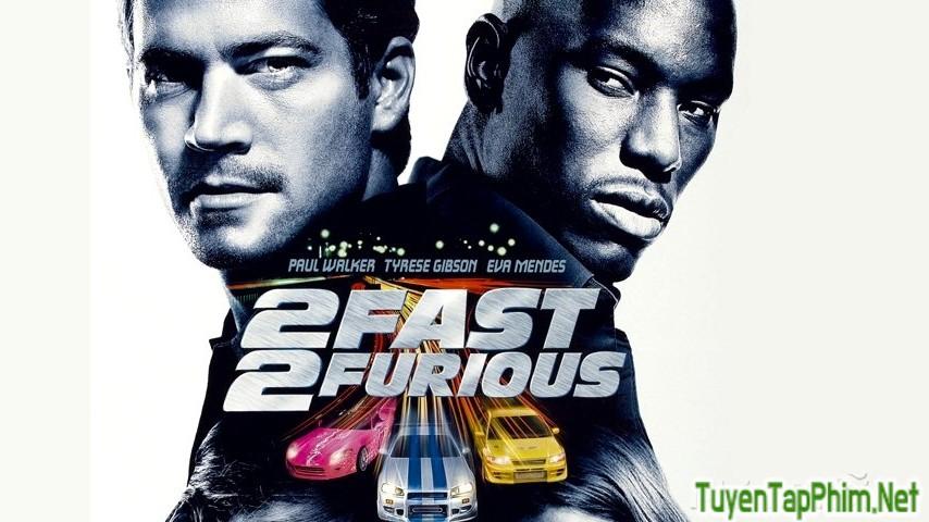 Xem phim Quá Nhanh Quá Nguy Hiểm 2 Fast and Furious 2: 2 Fast 2 Furious Vietsub + Thuyết minh