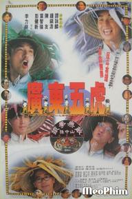 Quảng Đông Ngũ Hổ - The Tigers: The Legend of Canton (1993)