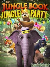 Quyển sách rừng xanh: Bữa tiệc rừng - The Jungle Book Jungle Party (2014)
