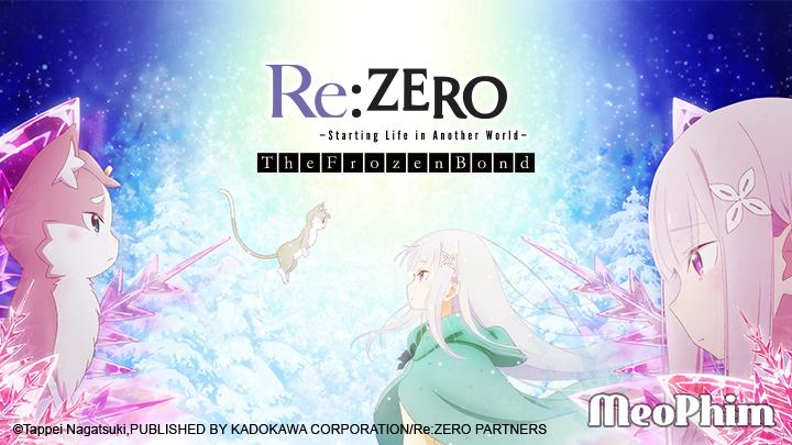 Xem phim Re: Bắt đầu lại ở một thế giới khác lạ: Giao kèo đóng băng Re: Zero Hyouketsu no Kizuna Bond of Ice Vietsub