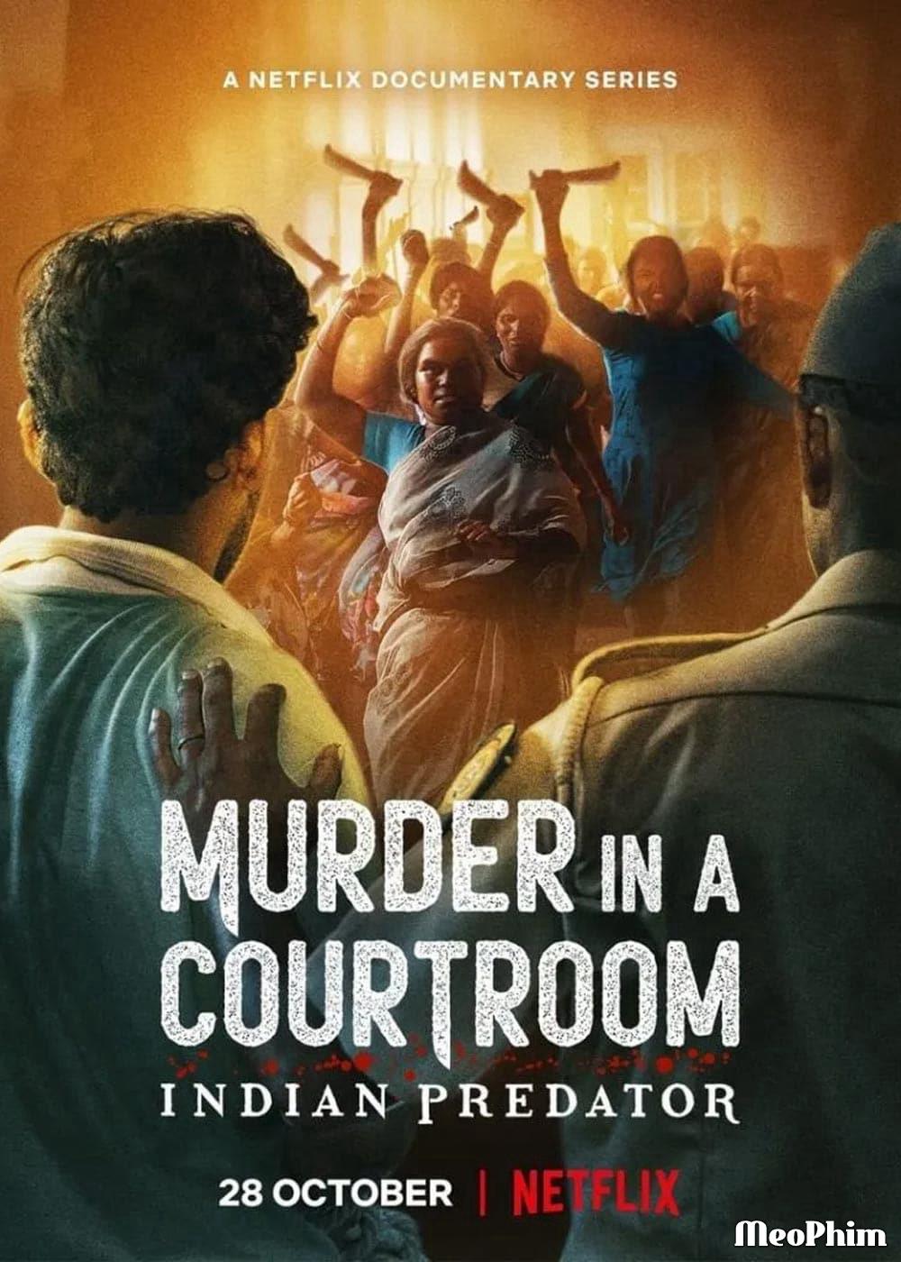 Sát nhân Ấn Độ: Án mạng trong phòng xử án - Indian Predator: Murder in a Courtroom (2022)