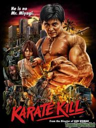 Sát Quyền - Karate Kill (2017)
