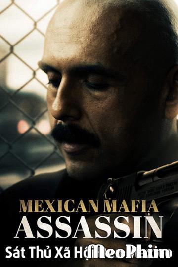 Sát Thủ Xã Hội Đen Mexico - Mundo (Mexican Mafia Assassin) (2018)