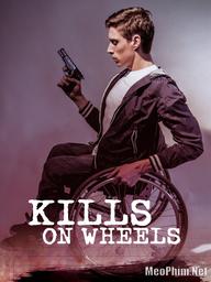 Sát Thủ Xe Lăn - Kills On Wheels (2021)