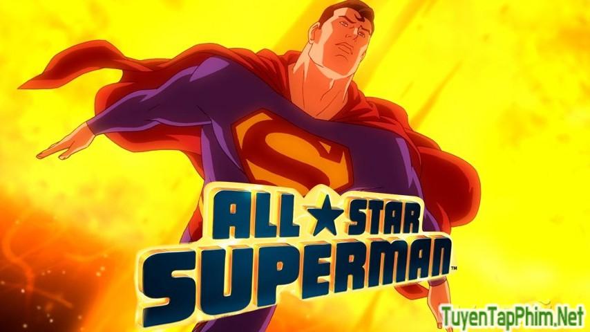 Xem phim Siêu Nhân Trở Lại All Star Superman Vietsub