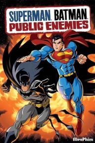 Siêu Nhân và Người Dơi: Kẻ Thù Quốc Gia - Superman - Batman: Public Enemies (2009)