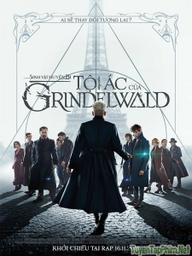 Sinh Vật Huyền Bí 2: Tội Ác Của GrindelWald - Fantastic Beasts 2: The Crimes of Grindelwald (2018)