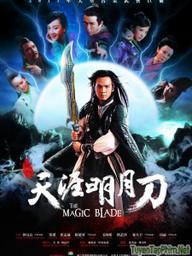 Thiên nhai Minh Nguyệt đao - The Magic Blade (2012)