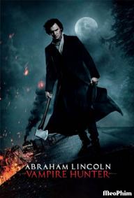Thợ Săn Ma Cà Rồng - Abraham Lincoln: Vampire Hunter (2012)