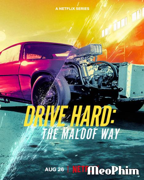 Tiệm cơ khí Maloof - Drive Hard: The Maloof Way (2022)