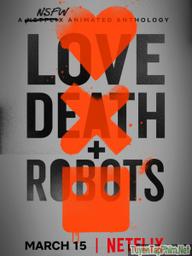 Tình Yêu, Cái Chết và Người Máy - Love, Death &amp; Robots (2019)