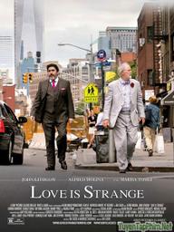 Tình yêu lạ - Love Is Strange (2014)