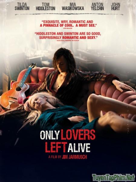 Tình yêu ma cà rồng (Chỉ những người yêu nhau sống sót) - Only Lovers Left Alive (2013)