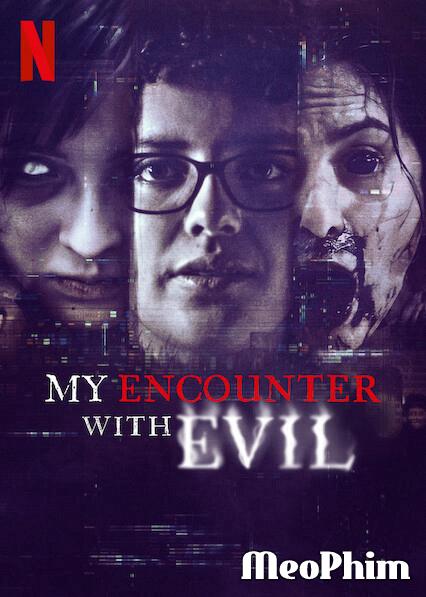 Tôi đối mặt với ác quỷ - My Encounter with Evil (2022)