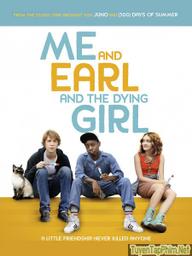 Tôi, Earl và Cô Nàng Hấp Hối - Me and Earl and the Dying Girl (2015)