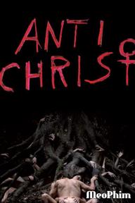 Tội Lỗi Vườn Địa Đàng - Antichrist (2009)