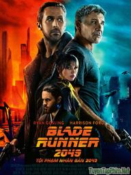 Tội Phạm Nhân Bản 2049 - Blade Runner 2049 (2017)