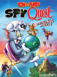 Tom &amp; Jerry: Nhiệm Vụ Điệp Viên - Tom and Jerry: Spy Quest (2015)