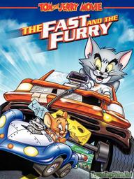 Tom &amp; Jerry: Quá Nhanh Quá Nguy Hiểm - Tom and Jerry: The Fast and the Furry (2005)