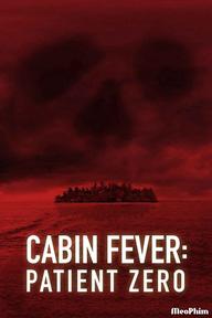 Trạm Dừng Tử Thần: Bệnh Nhân Đầu Tiên - Cabin Fever 3: Patient Zero (2014)