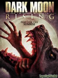 Trăng non trỗi dậy - Dark Moon Rising (2015)