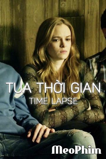 Tua Thời Gian - Time Lapse (2014)