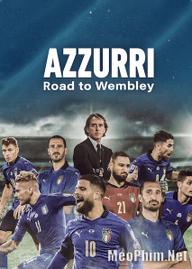 Đường Đến Wembley - Azzurri : Road To Wembley (2021)