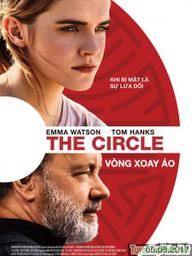 Vòng Xoay Ảo - The Circle (2017)