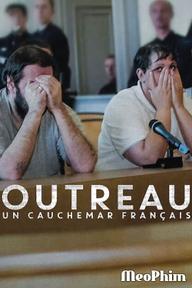 Vụ án Outreau: Cơn ác mộng nước Pháp - The Outreau Case: A French Nightmare (2024)