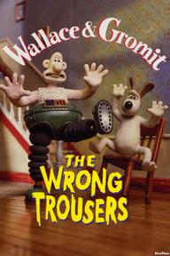 Wallace và Gromit - Chiếc Quần Rắc Rối - The Wrong Trousers (1993)